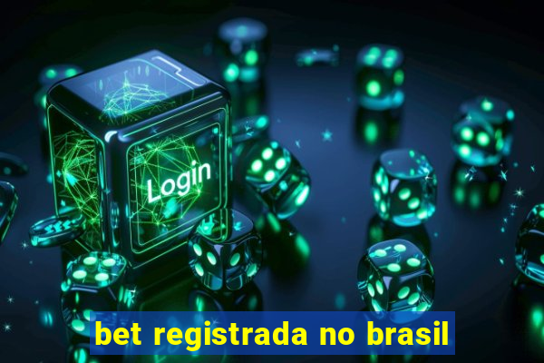bet registrada no brasil